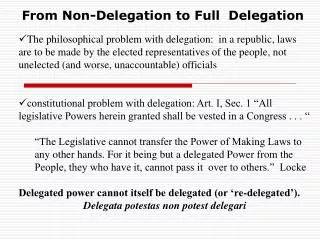 From Non-Delegation to Full Delegation