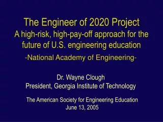 Dr. Wayne Clough President, Georgia Institute of Technology