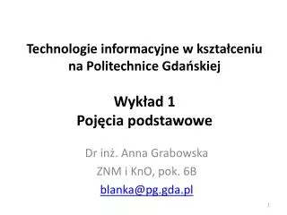 Technologie informacyjne w kształceniu na Politechnice Gdańskiej Wykład 1 Pojęcia podstawowe