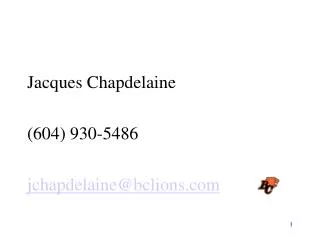 Jacques Chapdelaine (604) 930-5486 jchapdelaine@bclions