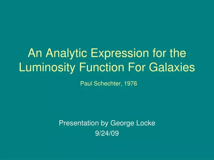 an analytic expression for the luminosity function for galaxies paul schechter 1976
