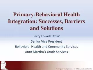 Primary-Behavioral Health Integration: Successes, Barriers and Solutions