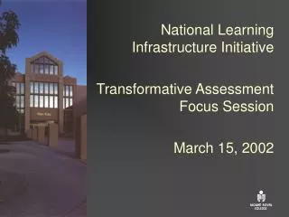 National Learning Infrastructure Initiative Transformative Assessment Focus Session March 15, 2002