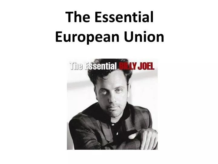 the essential european union