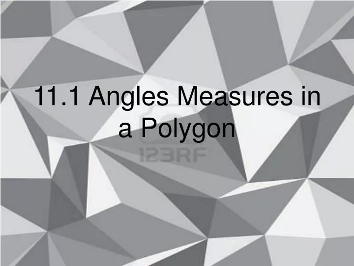 11 1 angles measures in a polygon