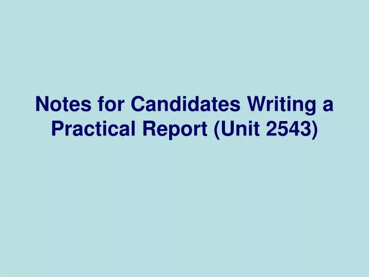 notes for candidates writing a practical report unit 2543