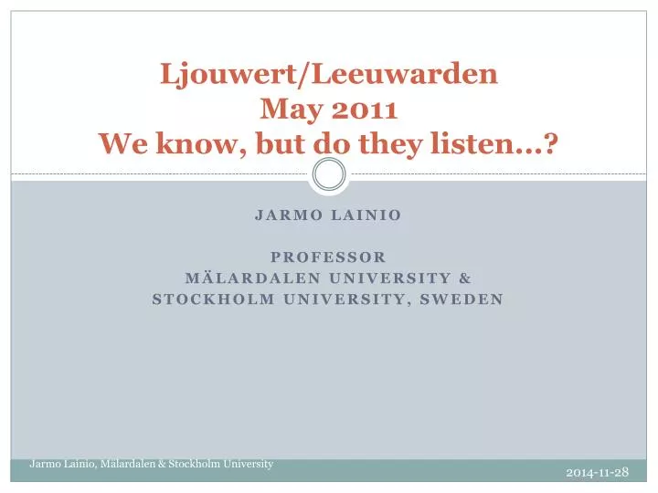 ljouwert leeuwarden may 2011 we know but do they listen