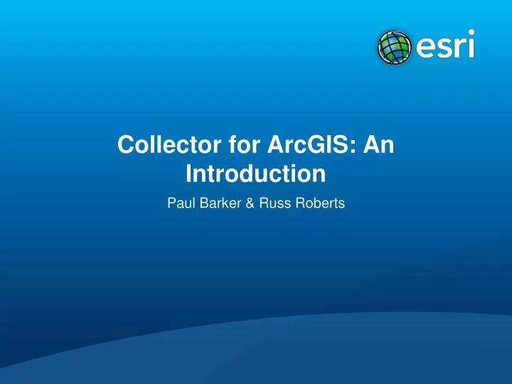 collector for arcgis an introduction