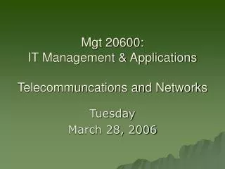 Mgt 20600: IT Management &amp; Applications Telecommuncations and Networks
