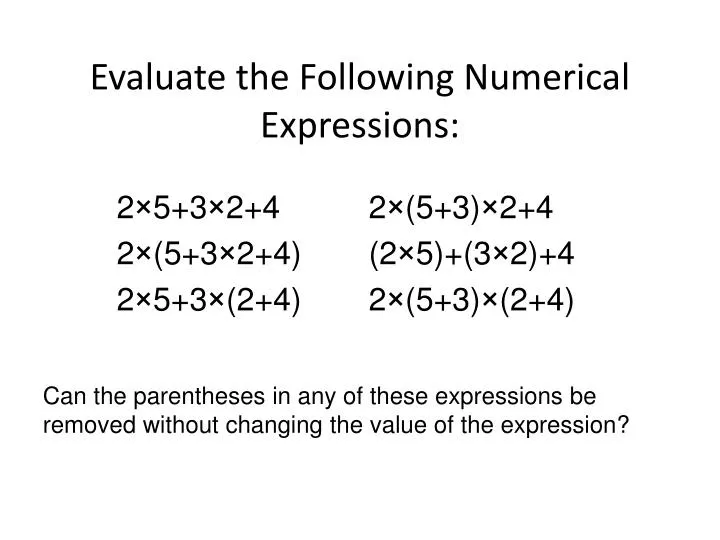 evaluate the following numerical expressions