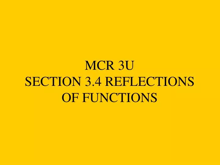 mcr 3u section 3 4 reflections of functions