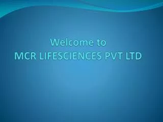 Welcome to MCR LIFESCIENCES PVT LTD