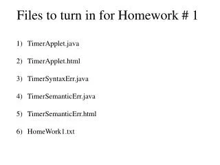 Files to turn in for Homework # 1