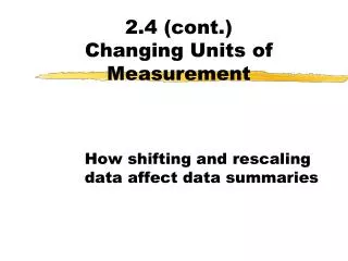 2.4 (cont.) Changing Units of Measurement