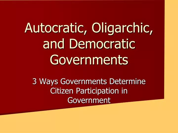 autocratic oligarchic and democratic governments