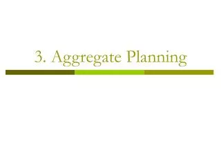 3. Aggregate Planning