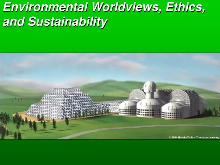 environmental worldviews ethics and sustainability