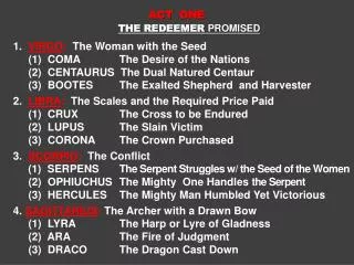 ACT ONE THE REDEEMER PROMISED 1. VIRGO : The Woman with the Seed