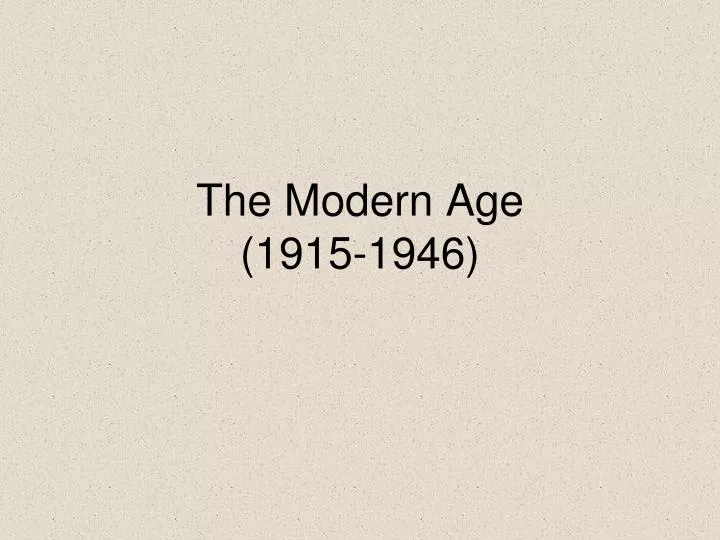 the modern age 1915 1946