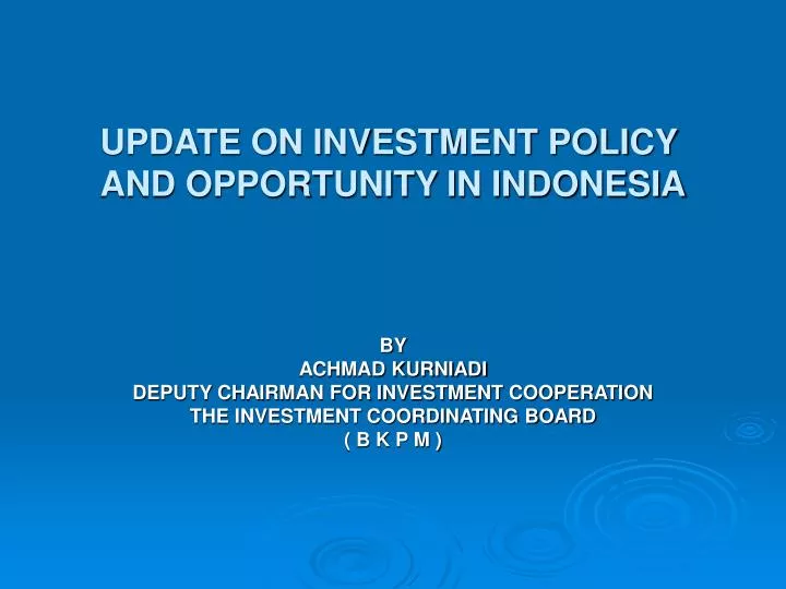 update on investment policy and opportunity in indonesia