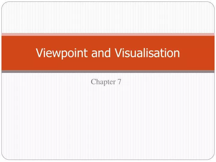viewpoint and visualisation