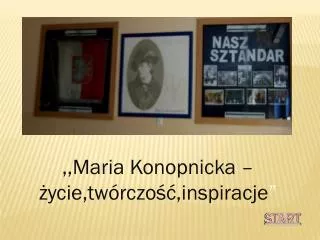 ,,Maria Konopnicka – życie,twórczość,inspiracje ”