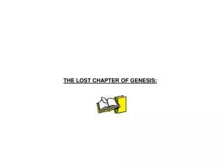 THE LOST CHAPTER OF GENESIS: