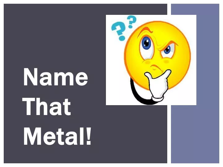 name that metal