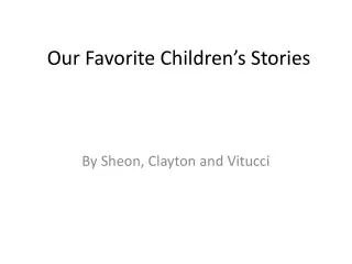Our Favorite Children’s Stories