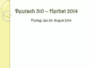 Deutsch 310 – Herbst 2014