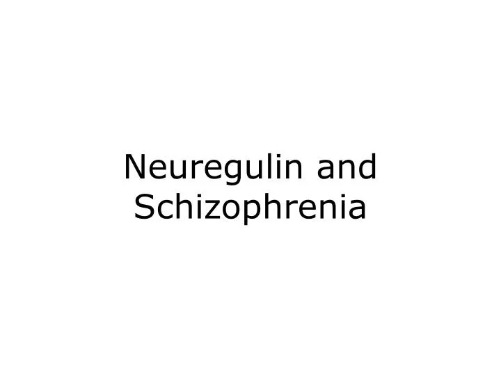 neuregulin and schizophrenia