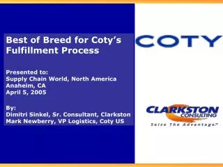 Best of Breed for Coty’s Fulfillment Process Presented to: Supply Chain World, North America