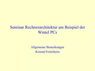 Seminar Rechnerarchitektur am Beispiel der Wintel PCs