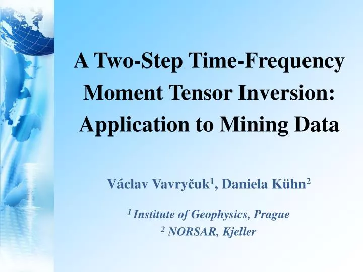 a two step time frequency moment tensor inversion application to mining data