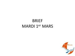 BRIEF MARDI 1 er MARS