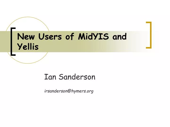 new users of midyis and yellis