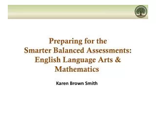 Preparing for the Smarter Balanced Assessments: English Language Arts &amp; Mathematics