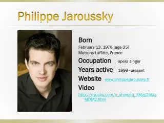 Born February 13, 1978 (age 35) Maisons-Laffitte, France Occupation opera singer