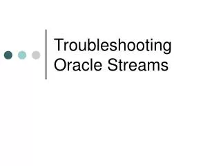 Troubleshooting Oracle Streams