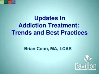 Updates In Addiction Treatment:  Trends and Best Practices