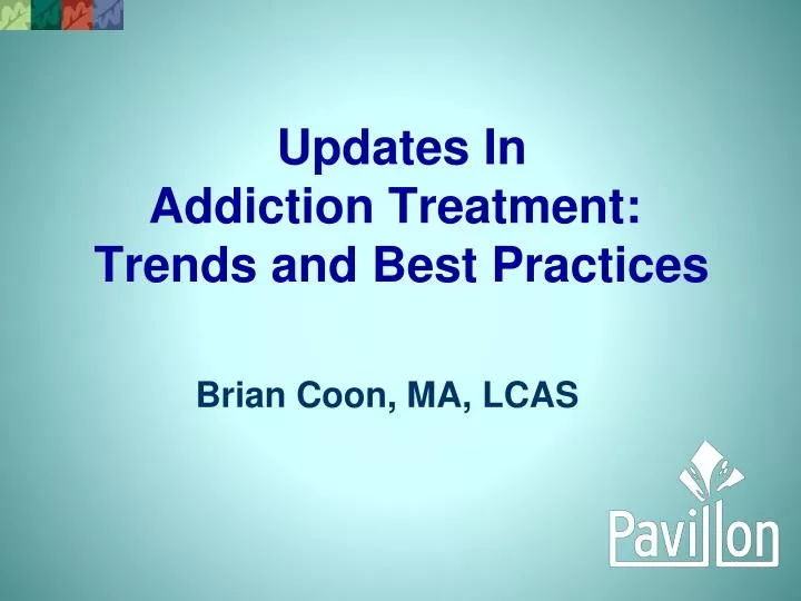 updates in addiction treatment trends and best practices