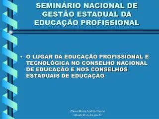 SEMINÁRIO NACIONAL DE GESTÃO ESTADUAL DA EDUCAÇÃO PROFISSIONAL