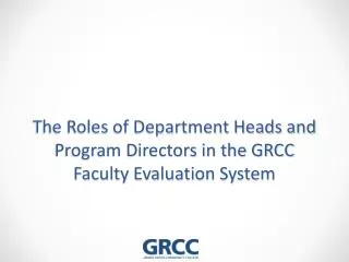 The Roles of Department Heads and Program Directors in the GRCC Faculty Evaluation System
