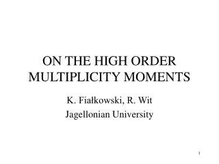ON THE HIGH ORDER MULTIPLICITY MOMENTS