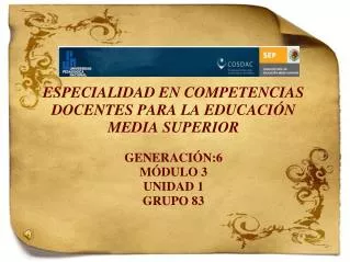 ESPECIALIDAD EN COMPETENCIAS DOCENTES PARA LA EDUCACIÓN MEDIA SUPERIOR GENERACIÓN:6 MÓDULO 3
