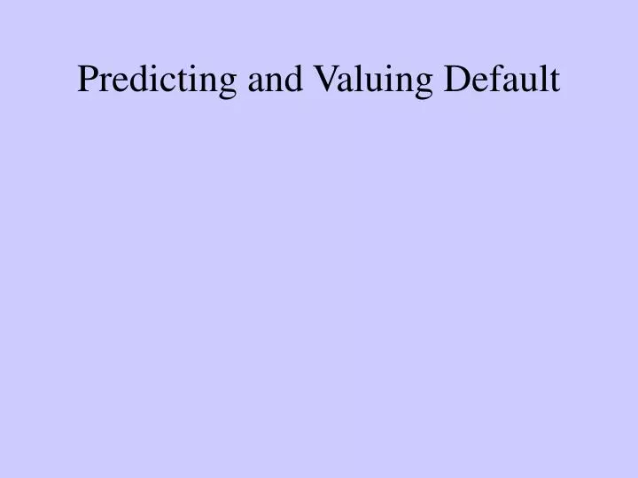 predicting and valuing default
