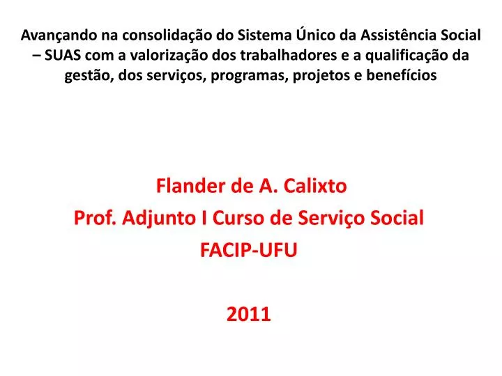 flander de a calixto prof adjunto i curso de servi o social facip ufu 2011