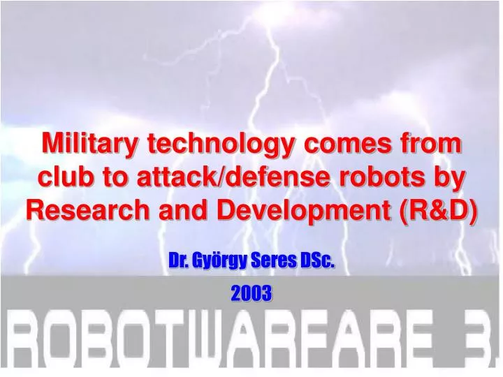 military technology comes from club to attack defense robots by research and development r d