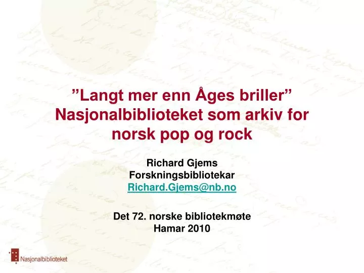 langt mer enn ges briller nasjonalbiblioteket som arkiv for norsk pop og rock