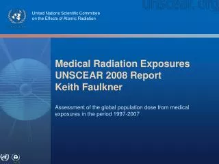 Medical Radiation Exposures UNSCEAR 2008 Report Keith Faulkner